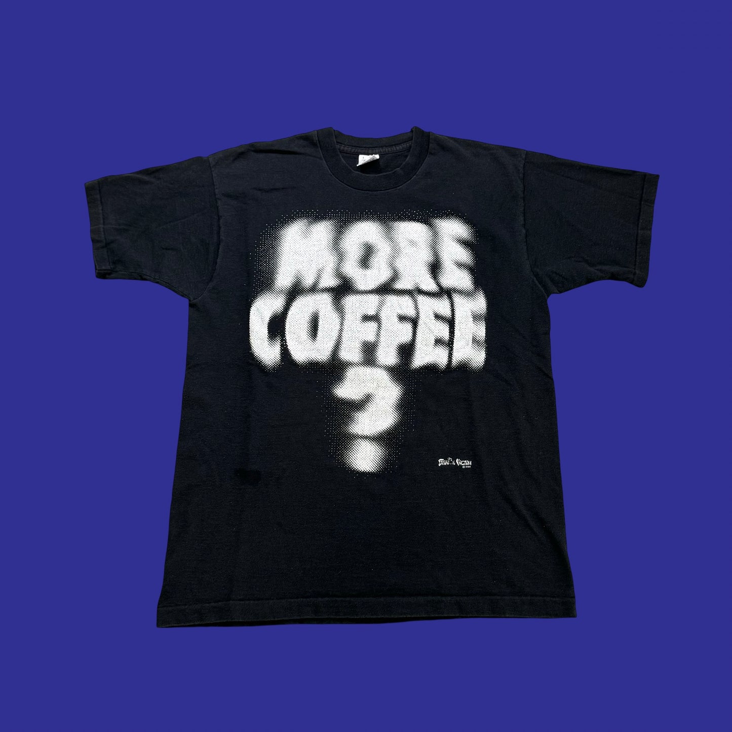 Vintage Fashion Victim 90s More Coffee Shirt